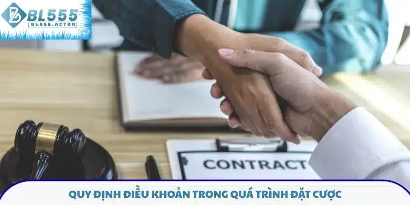Quy định điều khoản trong quá trình đặt cược